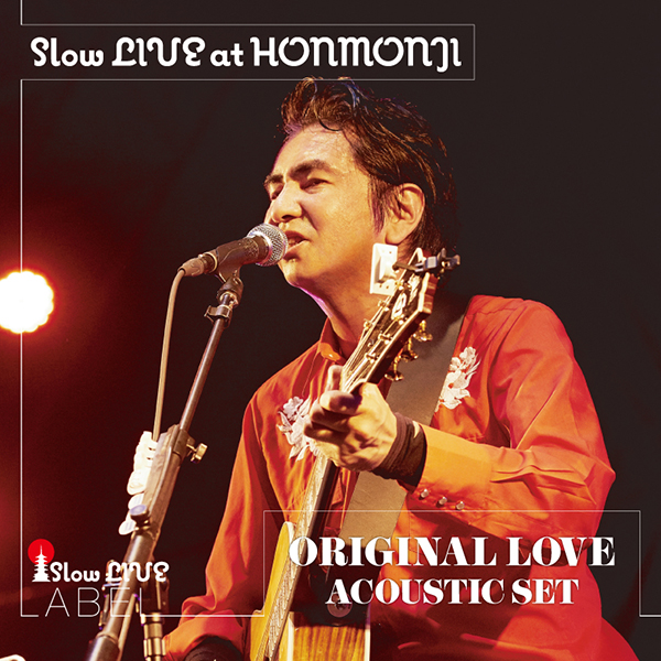 ORIGINAL LOVE ACOUSTIC SET – Slow LIVE at HONMONJI