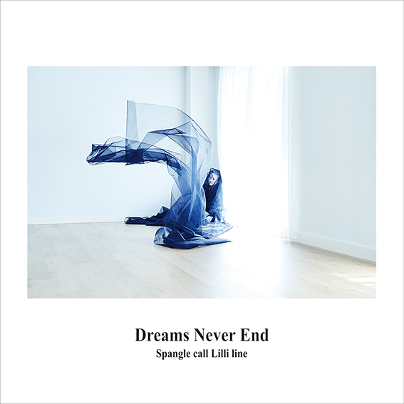 Spangle call Lilli line – Dreams Never End