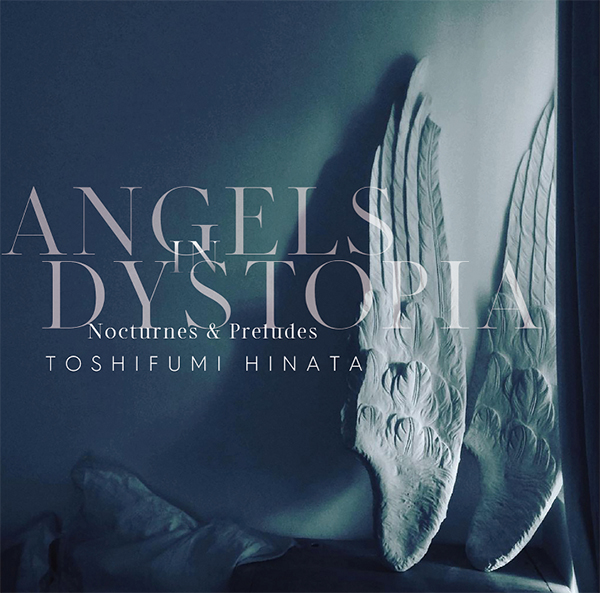 日向敏文 – Angels in Dystopia　Nocturnes & Preludes -Analog Edition-