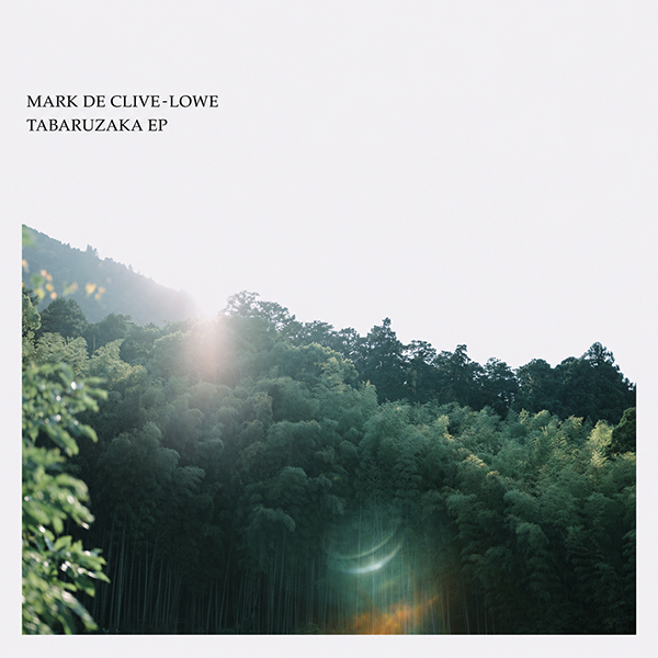 MARK DE CLIVE-LOWE – TABARUZAKA EP