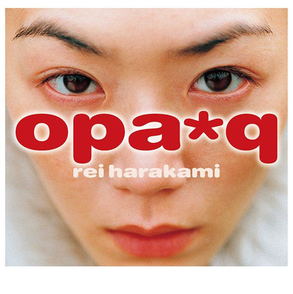 rei harakami – opa*q